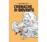 Cronache di gioventù - Delisle Guy