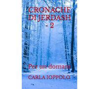 CRONACHE DI JERDASH - 2: Per un domani