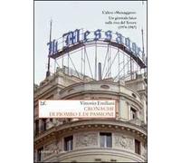 Cronache di piombo e di passione - Emiliani Vittorio