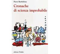 Cronache di scienza improbabile