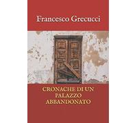 Cronache di un Palazzo Abbandonato