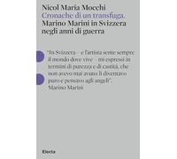 CRONACHE DI UN TRANSFUGA. MARINO MARINI IN SVIZZERA NEGLI ANNI DI GUERRA -