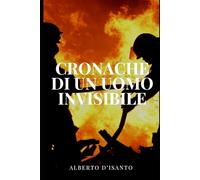 Cronache di un uomo invisibile