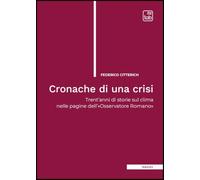 Cronache di una crisi. Trent'anni di storie sul clima nelle pagine dell'«Osservatore Romano»