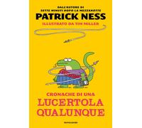 Cronache di una lucertola qualunque - Ness Patrick