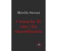 Cronache di una vita straordinaria