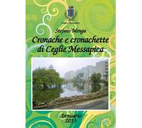 Cronache e cronachette di Ceglie Messapica - Annuario 2013 di Stefano Menga