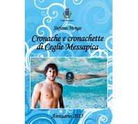Cronache e cronachette di Ceglie Messapica - Annuario 2015 di Stefano Menga