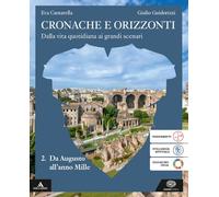 Cronache e orizzonti. Per i Licei e gli Ist. magistrali. Con e-book. Con espansione online. Da Augusto all' anno Mille (Vol. 2)