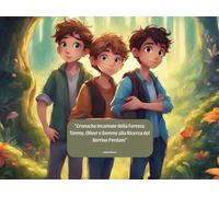 "Cronache incantate della foresta: Timmy, Oliver e Sammy alla ricerca del sorriso perduto"