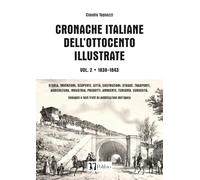 CRONACHE ITALIANE DELL'OTTOCENTO ILLUSTRATE: VOL. 2 • 1838-1843