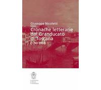 Cronache letterarie dal Granducato di Toscana (1740-1860)