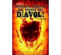 Cronache perdute dal mondo dei diavoli. Vellum. Vol. 1