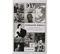 Cronache ribelli. Almanacco di utopie reali, identità indelebili e rinnovata memoria. Vol. 3