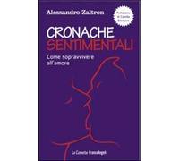 Cronache sentimentali. Come sopravvivere all'amore
