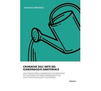 Cronache sull’arte del giardinaggio amatoriale