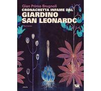 Cronachetta infame dal giardino San Leonardo