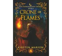 Crone of Flames: A Rowanswood Crones Novel: 2