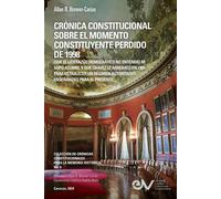 CRÓNICA CONSTITUCIONAL SOBRE EL MOMENTO CONSTITUYENTE PERDIDO DE 1998 (Que...