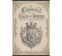 Crónica de las calles de Amberes, Volumen I