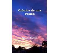 Crónica de una Pasión: Primera Edición
