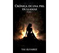 CRÓNICA DE UNA PIEL EN LLAMAS