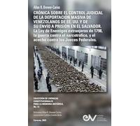 CRONICA SOBRE EL CONTROL JUDICIAL DE LA DEPORTACION MASIVA DE VENEZOLANOS EN LOS EE. UU. Y DE SU ENVIO A PRISION EN EL SALVADOR. La Ley de Enemigos Extranjeros de 1798, la guerra contra el narcotráfico y el acecho contra los Jueces Federales