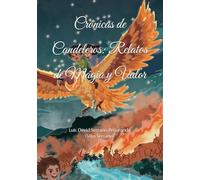 Crónicas de Candeleros: Relatos de Mágia y Valor