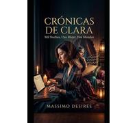 Crónicas de Clara: Mil Noches, Una Mujer, Dos Mundos