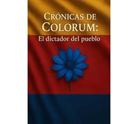 Crónicas de Colorum: El Dictador del pueblo Extendida