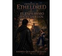 Crónicas de Etheldred: El espejismo en el jardin.