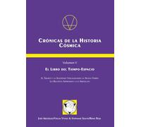 CRÓNICAS DE LA HISTORIA CÓSMICA.: VOLUMEN V: LIBRO DEL TIEMPO ESPACIO