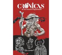 Crónicas de mi corazón fragmentado