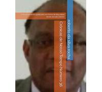 Crônicas de Nosso Tempo Número 36: Coleção de textos publicados em forma de blog diário desde década anterior