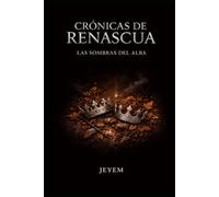 Crónicas de Renascua: Las Sombras del Alba: Libro 2 de la Saga del Alba