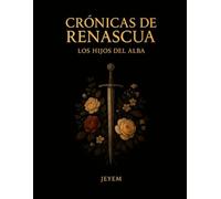 Crónicas de Renascua: Los Hijos del Alba