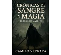 CRONICAS DE SANGRE Y MAGIA: EL LEGADO MALDITO