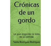 Crónicas de un gordo: Lo que engorda no solo es la comida