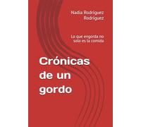 Crónicas de un gordo: Lo que engorda no solo es la comida