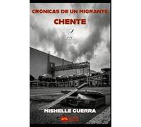 Crónicas de un migrante: Chente