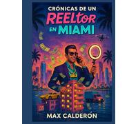 Crónicas de un REELtor en Miami