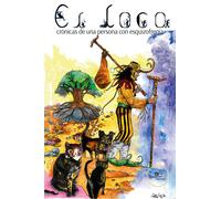 Crónicas de una persona con esquizofrenia - El Loco