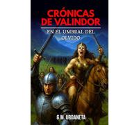 Crónicas de Valindor: En el Umbral del Olvido: 1