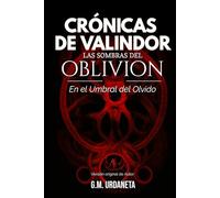 Crónicas de Valindor: Las Sombras del Oblivion (Versión original de Autor)