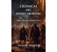 Crónicas del Homo mortem. Trilogía Completa: La hora muerta, Los nuevos vivos y La catedral de la carne
