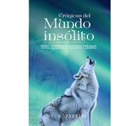 CRÓNICAS DEL MUNDO INSÓLITO: Mitos, leyendas y misterios perdidos