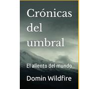Crónicas del umbral: El aliento del mundo