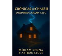 Crônicas do chalé III: O retorno á chama azul