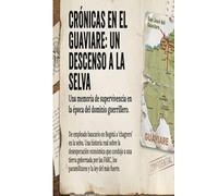 cronicas en el guaviare: Un descenso a la selva