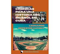 Crónicas para una historia del beisbol en Cuba